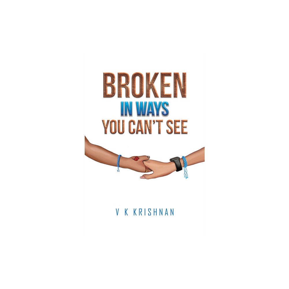 Austin Macauley Publishers Broken in Ways You Can't See (häftad, eng)