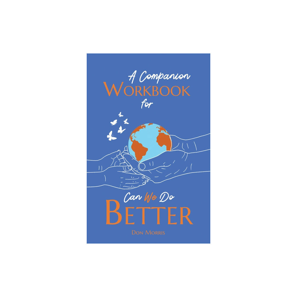 Austin Macauley Publishers A Companion Workbook for Can We Do Better (häftad, eng)