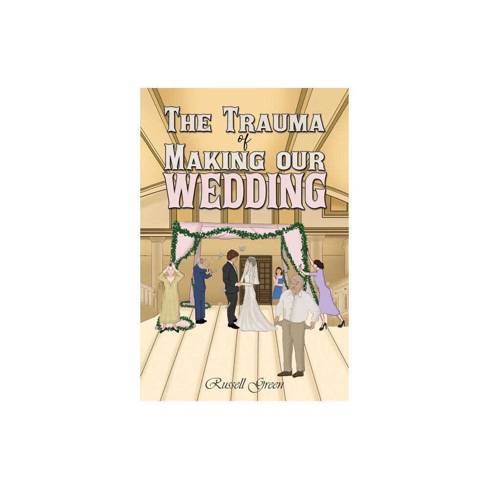 Austin Macauley Publishers The Trauma of Making our Wedding (häftad, eng)