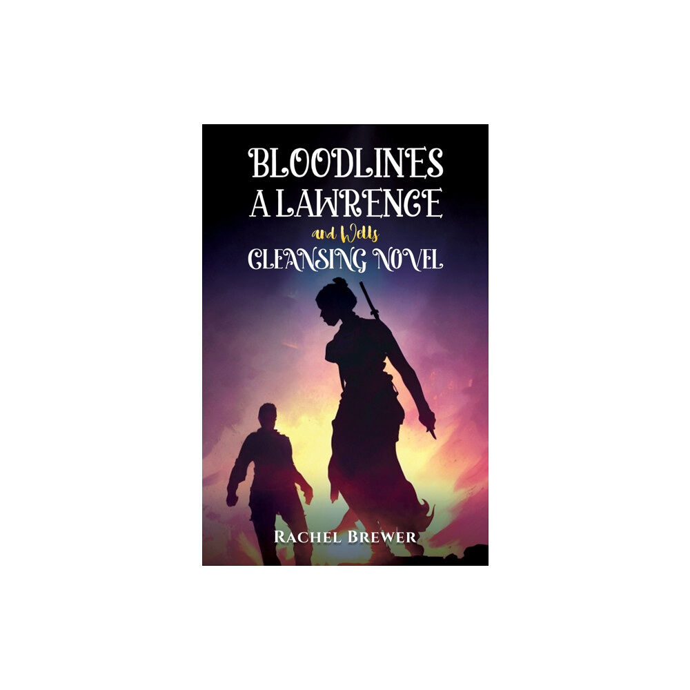 Austin Macauley Publishers Bloodlines – A Lawrence and Wells Cleansing Novel (häftad, eng)