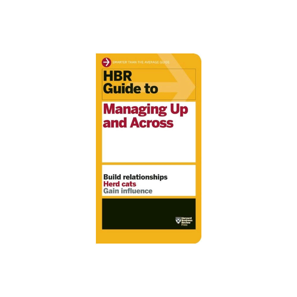 Harvard Business Review Press HBR Guide to Managing Up and Across (HBR Guide Series) (häftad, eng)