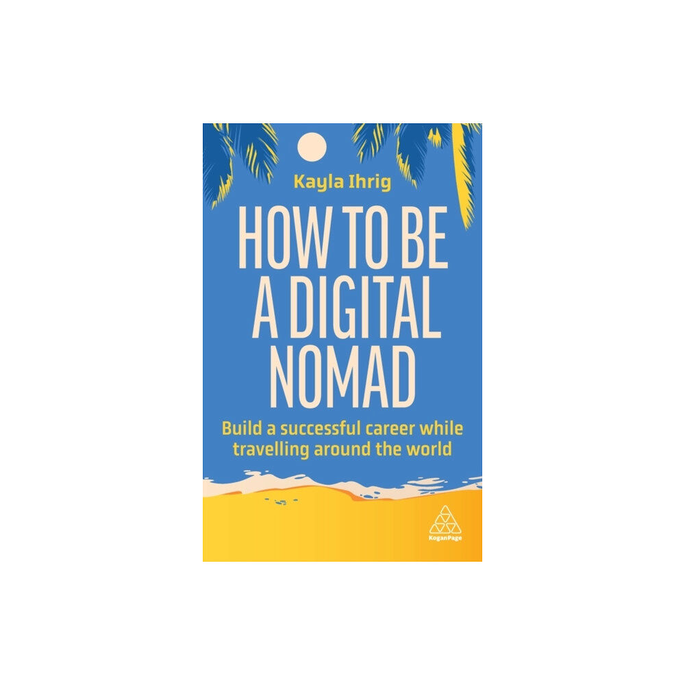 Kogan Page Ltd How to Be a Digital Nomad (häftad, eng)