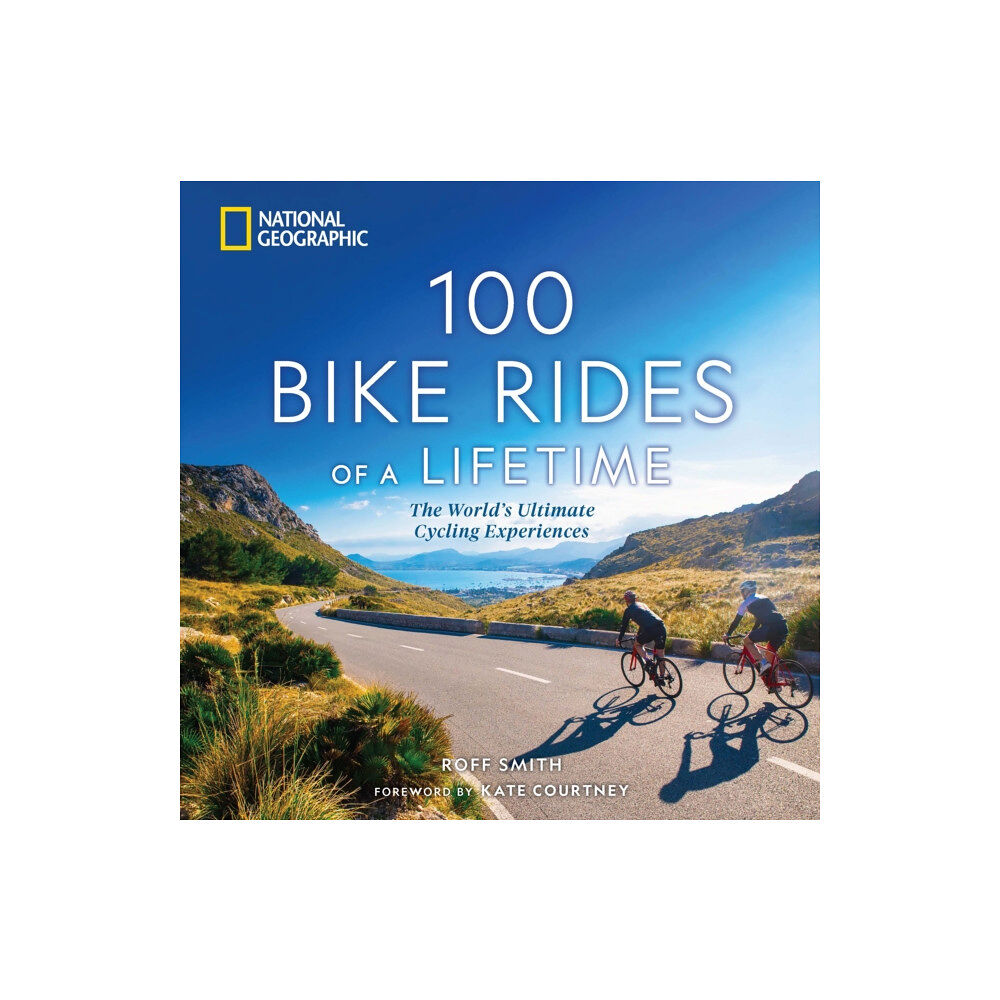 NATIONAL GEOGRAPHIC SOCIETY 100 Bike Rides of a Lifetime (inbunden, eng)