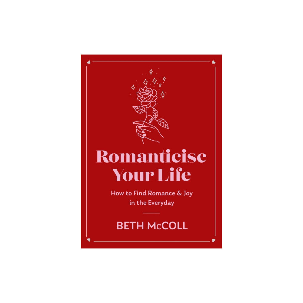 Orion Publishing Co Romanticise Your Life (inbunden, eng)