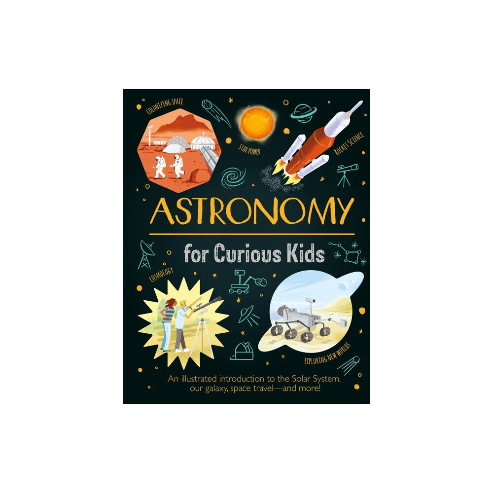 Arcturus publishing ltd Astronomy for Curious Kids (inbunden, eng)