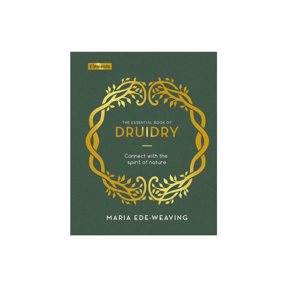 Arcturus publishing ltd The Essential Book of Druidry (inbunden, eng)