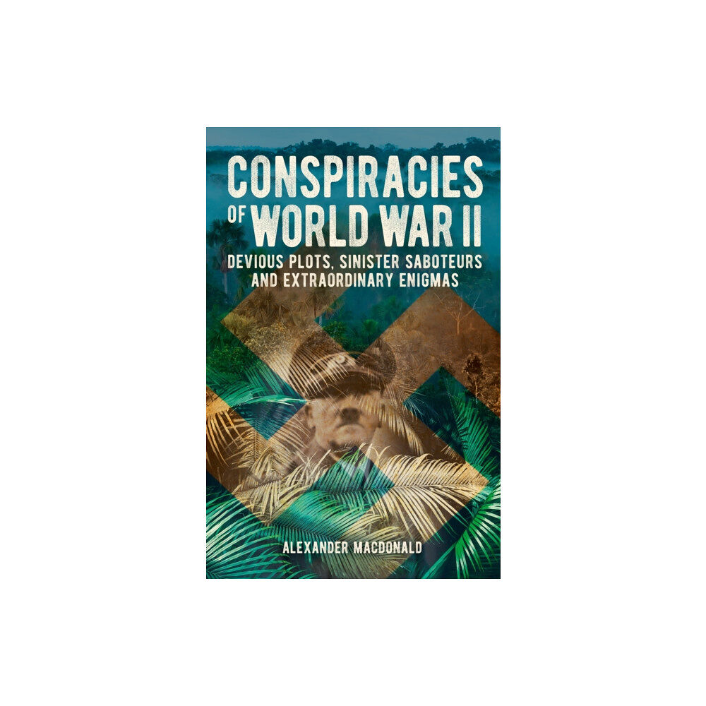 Arcturus publishing ltd Conspiracies of World War II (häftad, eng)