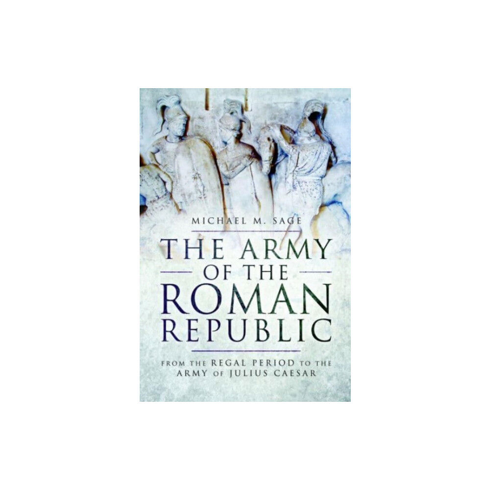 Pen & Sword Books Ltd The Army of the Roman Republic (häftad, eng)