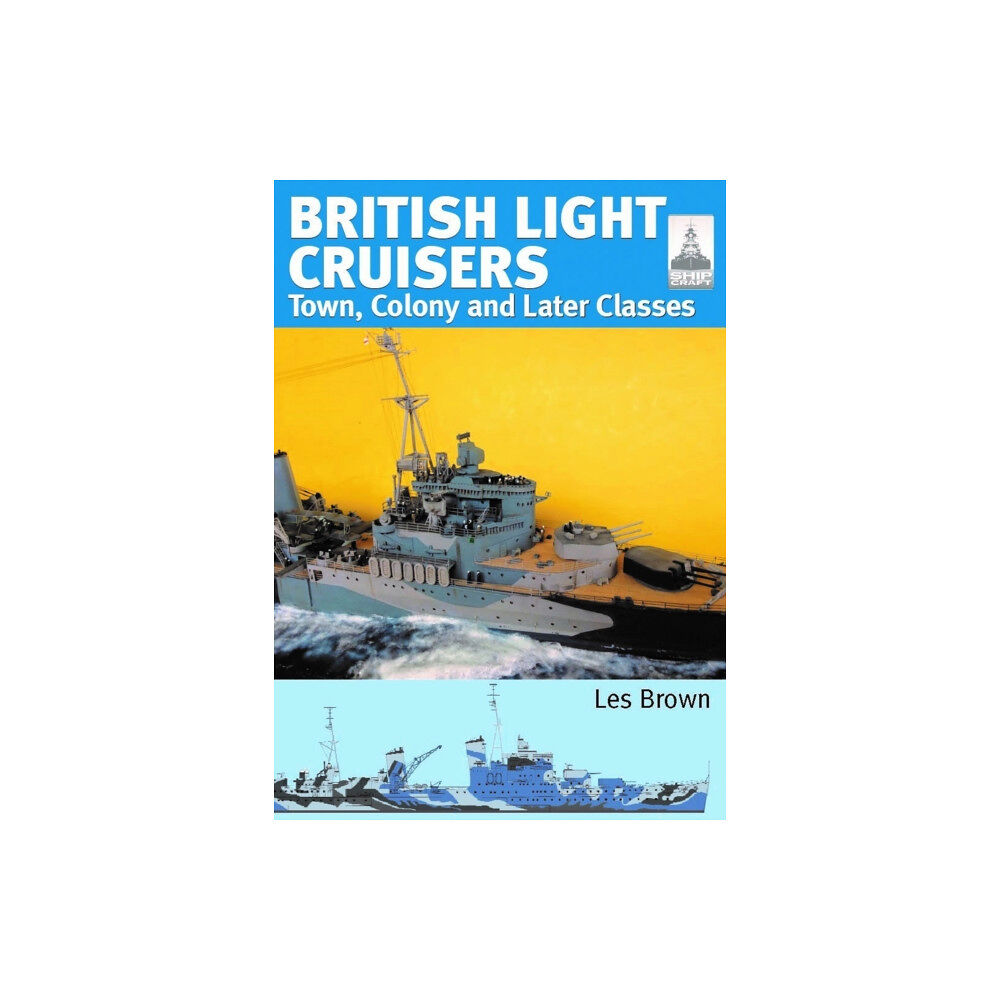 Pen & Sword Books Ltd ShipCraft 33: British Light Cruisers 2 (häftad, eng)