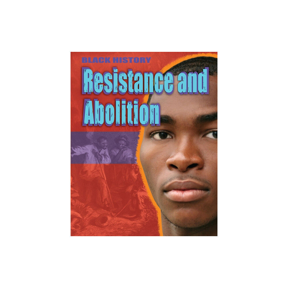 Hachette Children's Group Black History: Resistance and Abolition (häftad, eng)