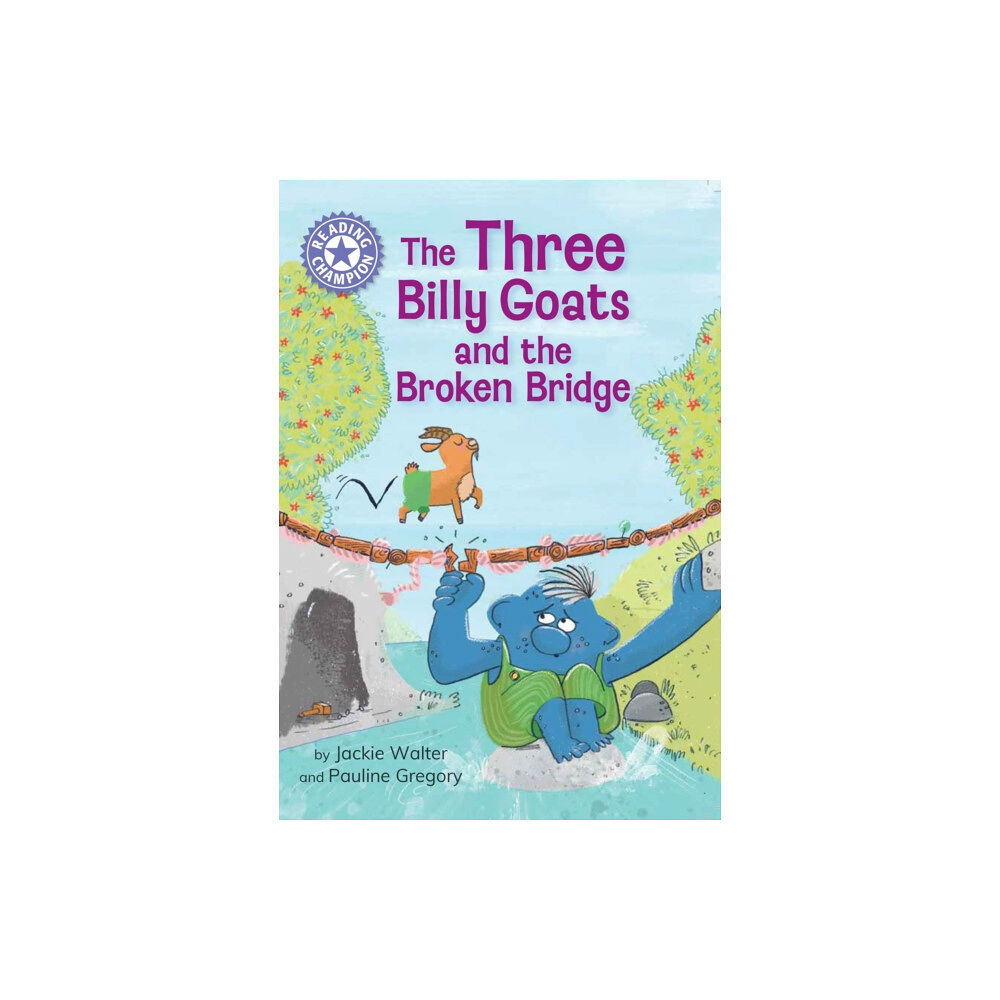 Hachette Children's Group Reading Champion: The Three Billy Goats and the Broken Bridge (inbunden, eng)