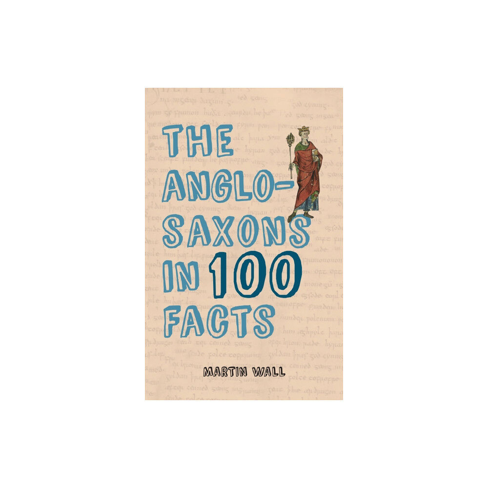 Amberley Publishing The Anglo-Saxons in 100 Facts (häftad, eng)