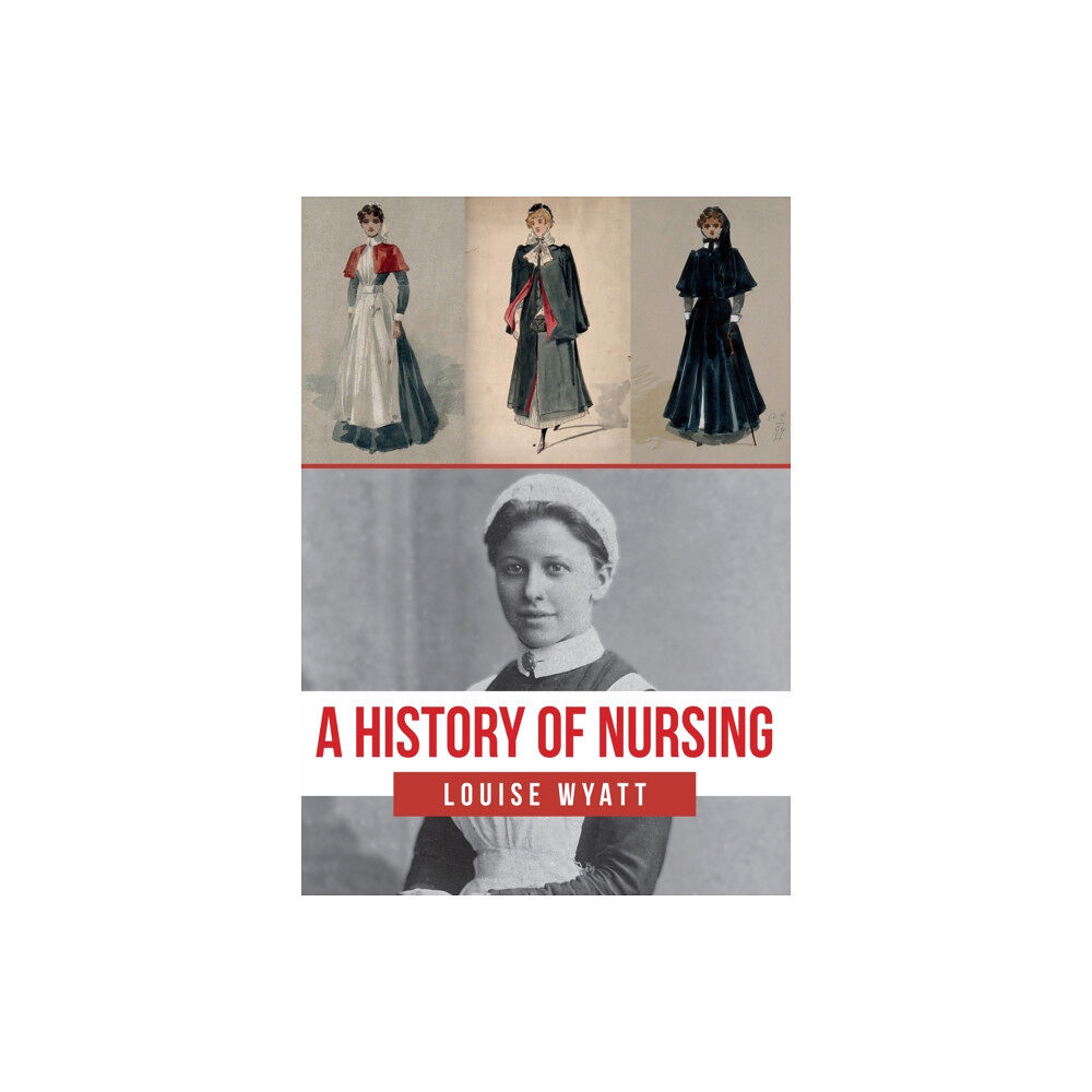 Amberley Publishing A History of Nursing (häftad, eng)