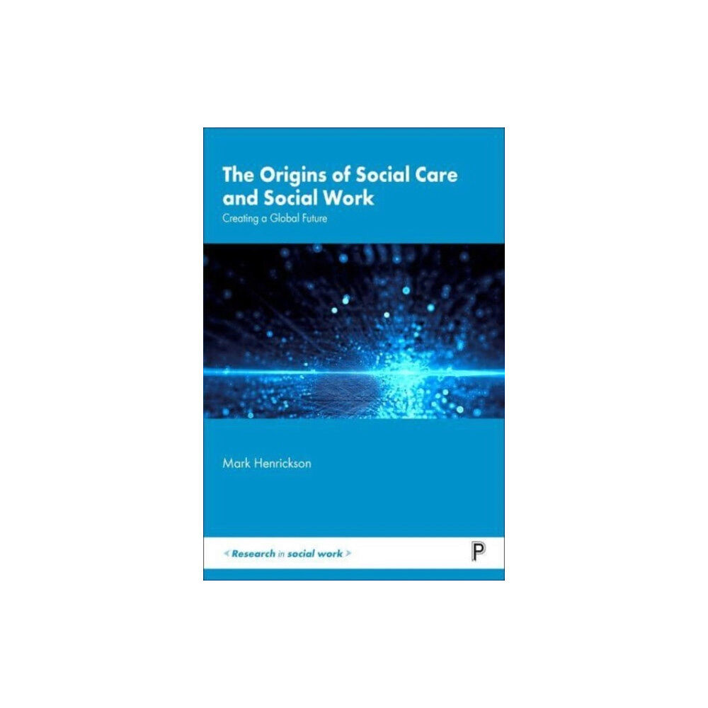 Bristol University Press The Origins of Social Care and Social Work (häftad, eng)