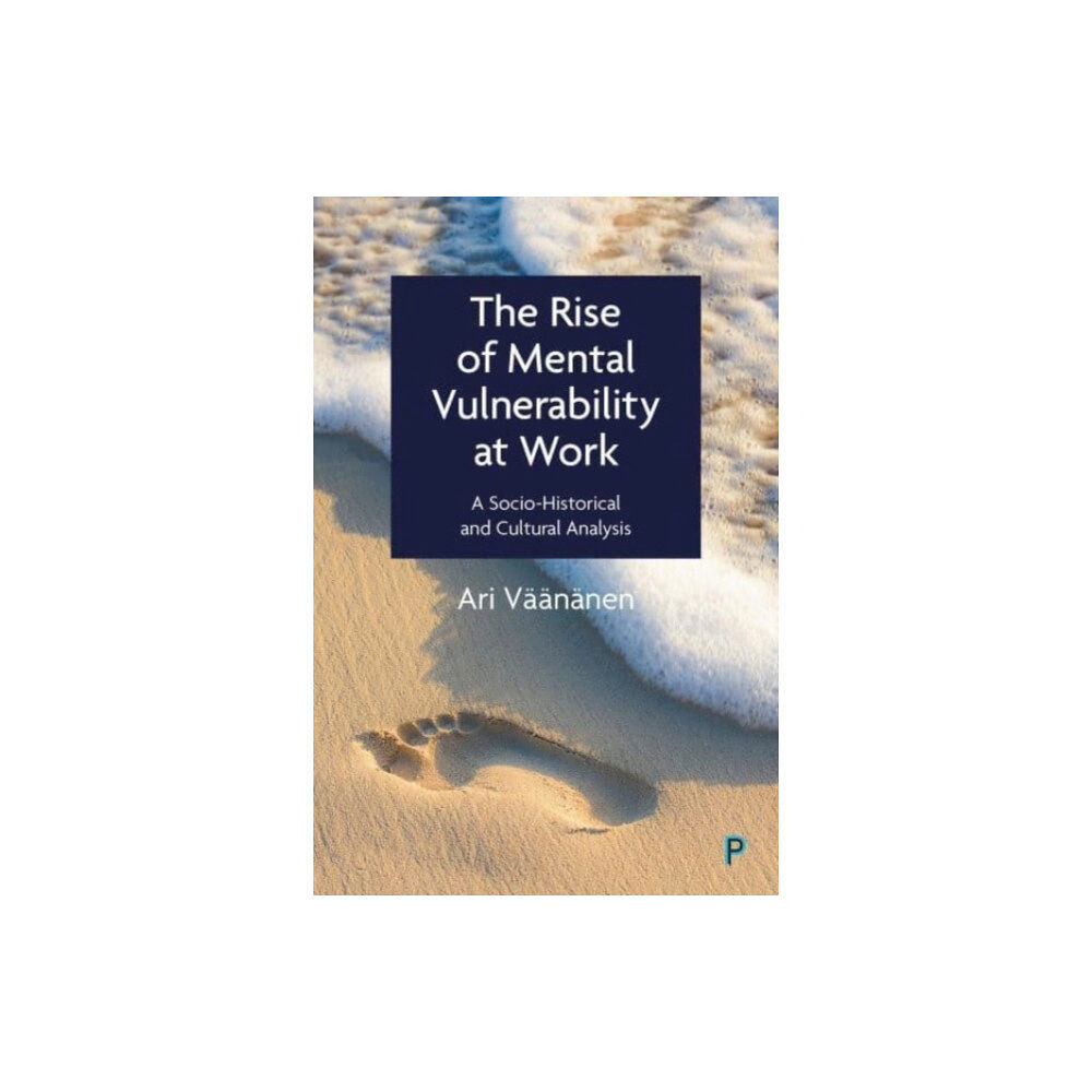 Bristol University Press The Rise of Mental Vulnerability at Work (häftad, eng)