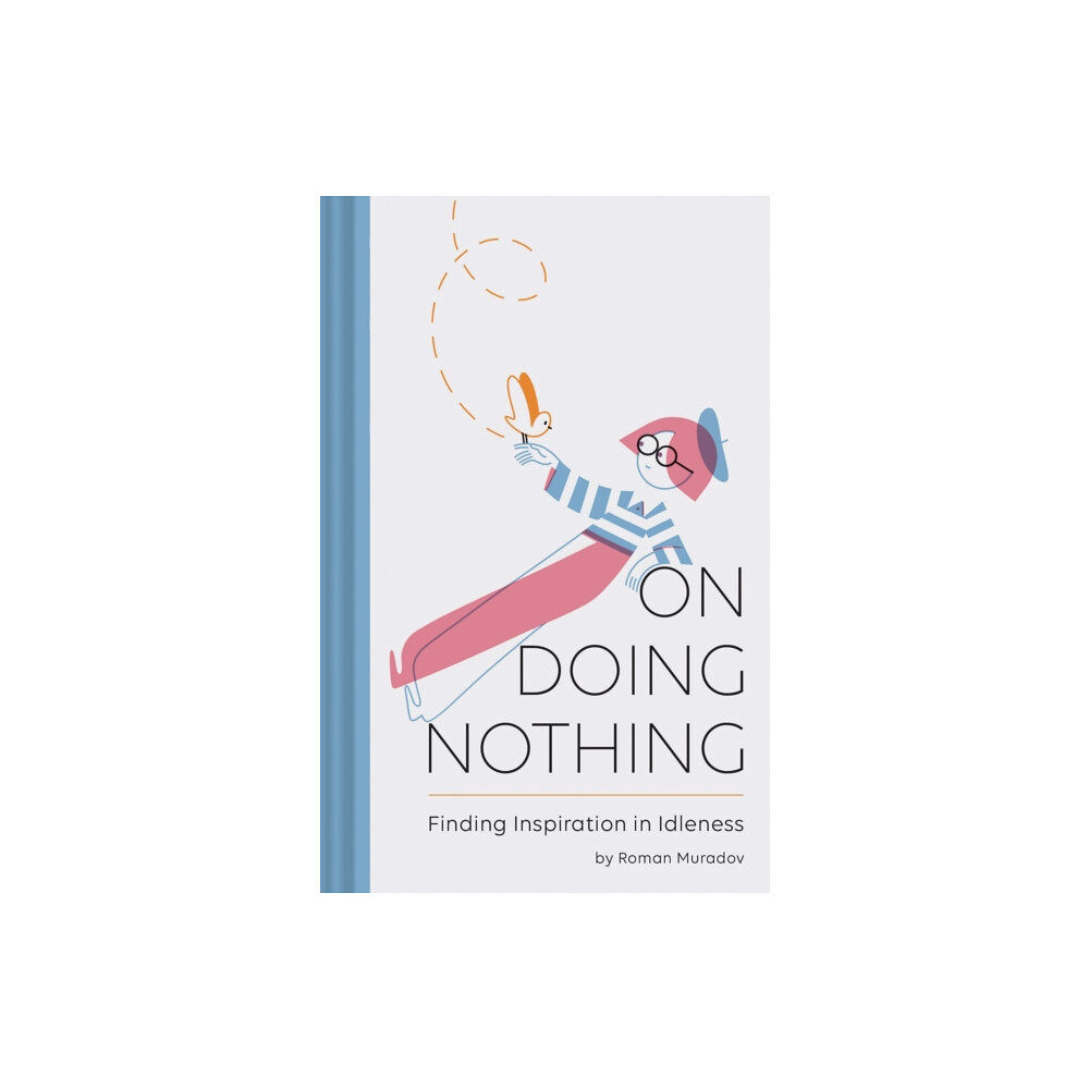 Chronicle Books On Doing Nothing (inbunden, eng)