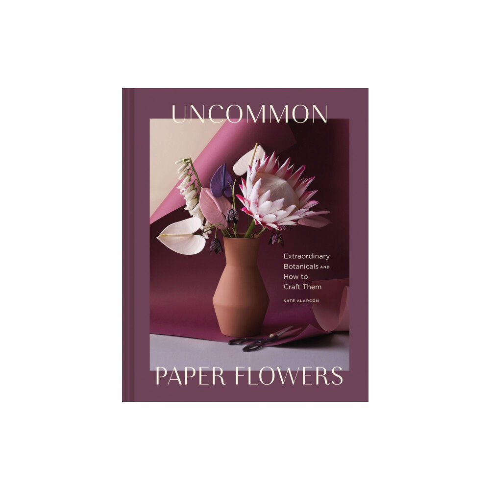 Chronicle Books Uncommon Paper Flowers (inbunden, eng)