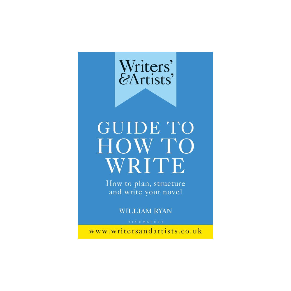 Bloomsbury Publishing PLC Writers' & Artists' Guide to How to Write (häftad, eng)