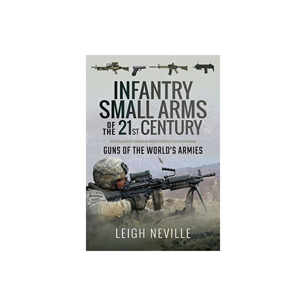 Pen & Sword Books Ltd Infantry Small Arms of the 21st Century (inbunden, eng)