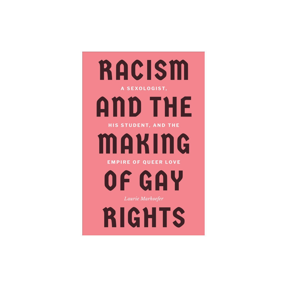 University of Toronto Press Racism and the Making of Gay Rights (häftad, eng)