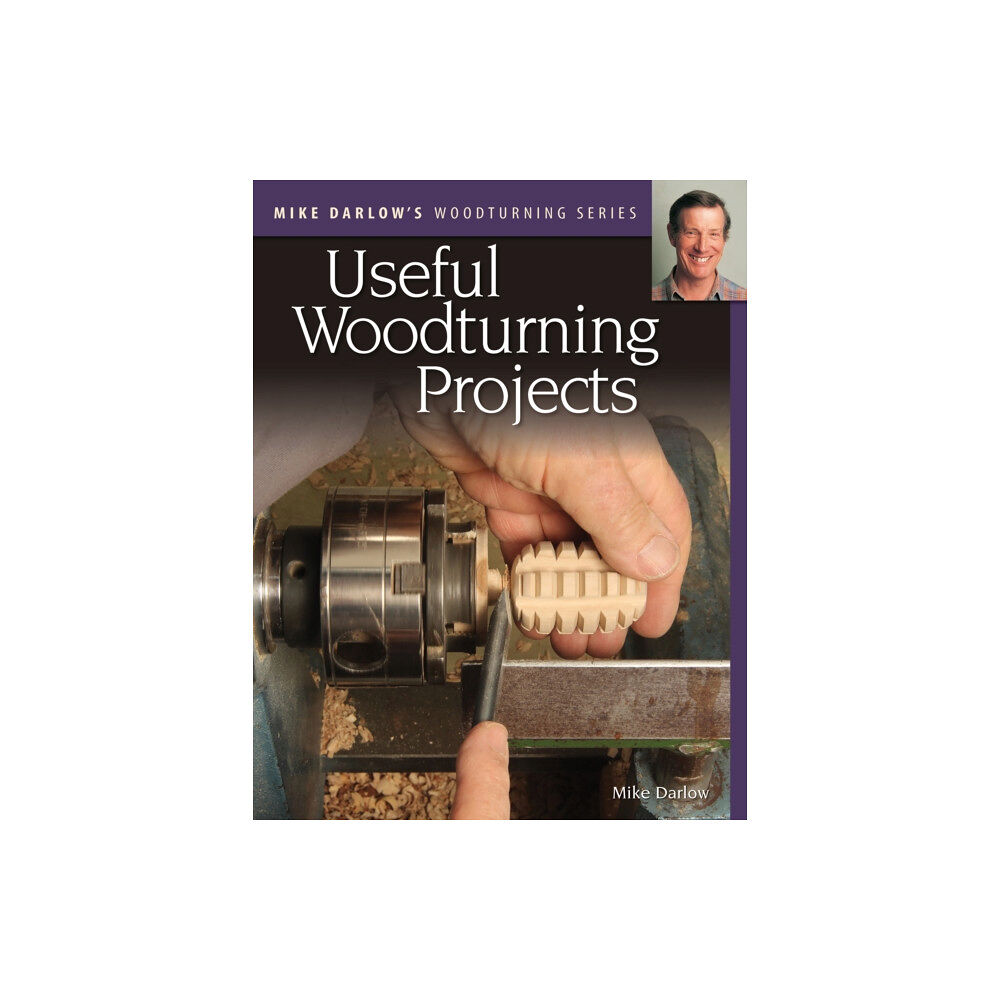 Fox Chapel Publishing Mike Darlow's Woodturning Series: Useful Woodturning Projects (häftad, eng)