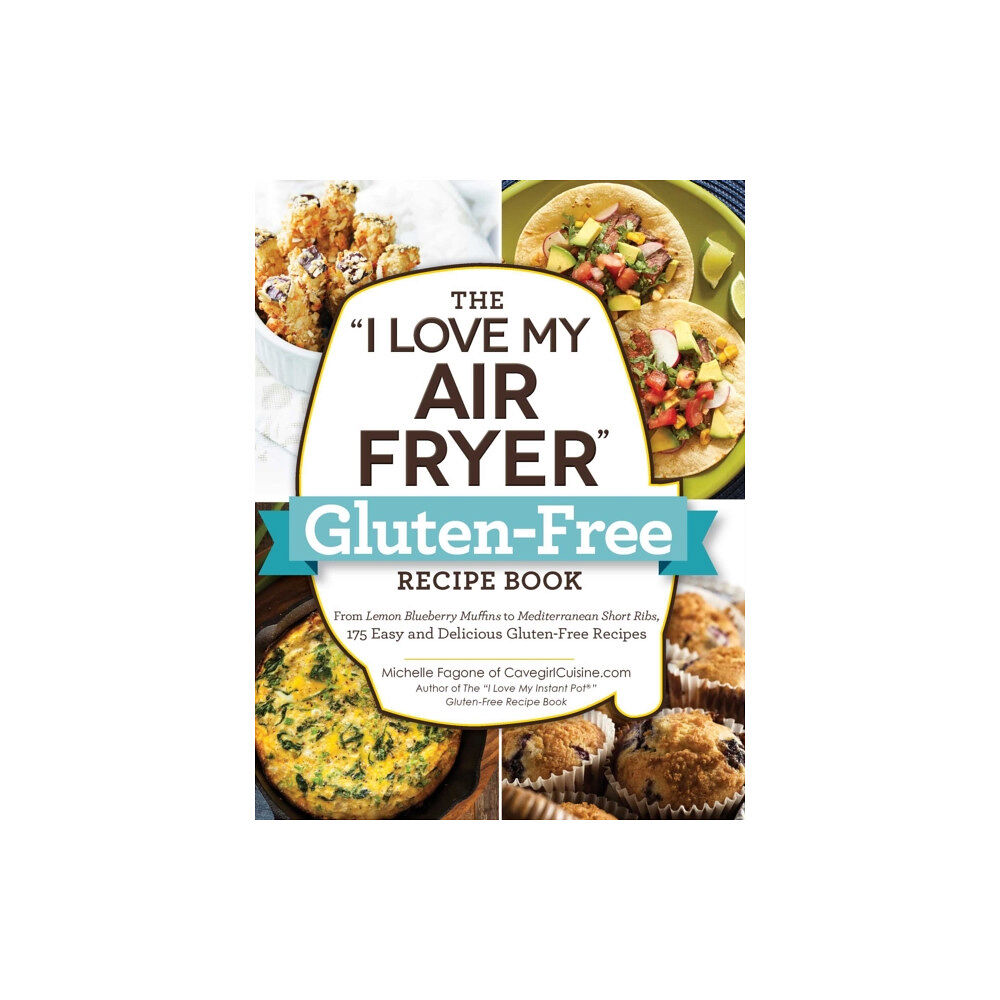 Adams Media Corporation The "I Love My Air Fryer" Gluten-Free Recipe Book (häftad, eng)