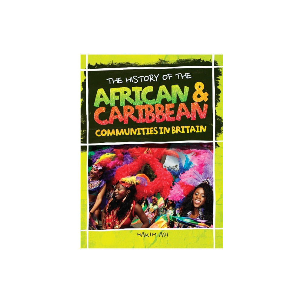 Hachette Children's Group The History Of The African & Caribbean Communities In Britain (häftad, eng)