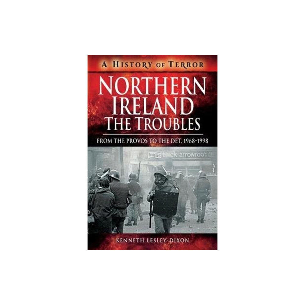 Pen & Sword Books Ltd Northern Ireland: The Troubles (häftad, eng)