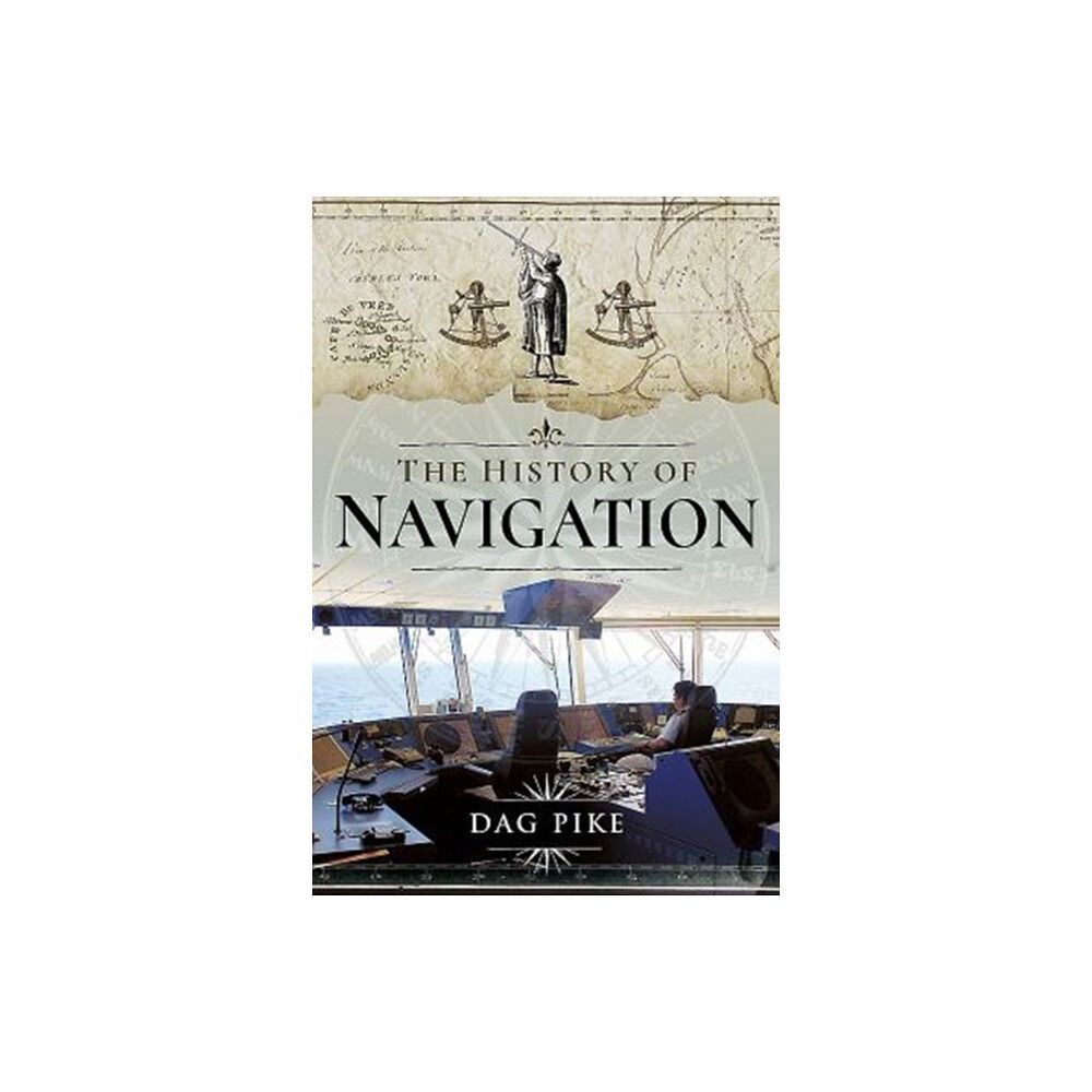 Pen & Sword Books Ltd The History of Navigation (inbunden, eng)