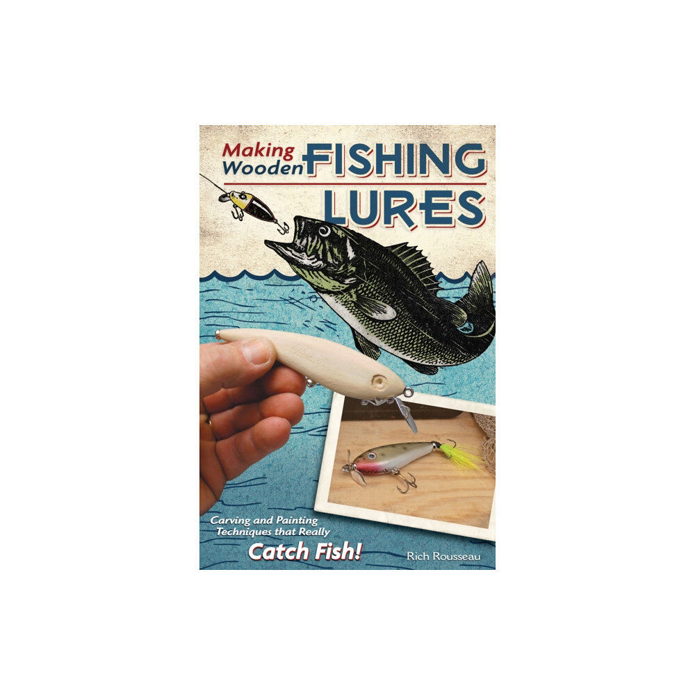 Fox Chapel Publishing Making Wooden Fishing Lures (häftad, eng)