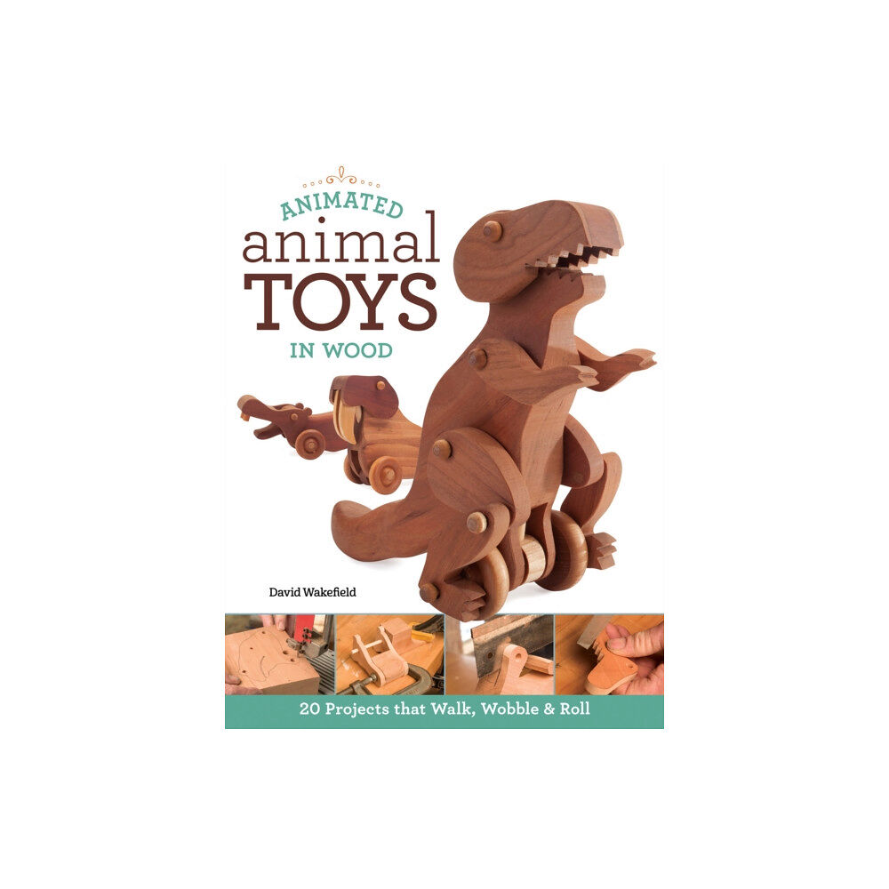 Fox Chapel Publishing Animated Animal Toys in Wood (häftad, eng)