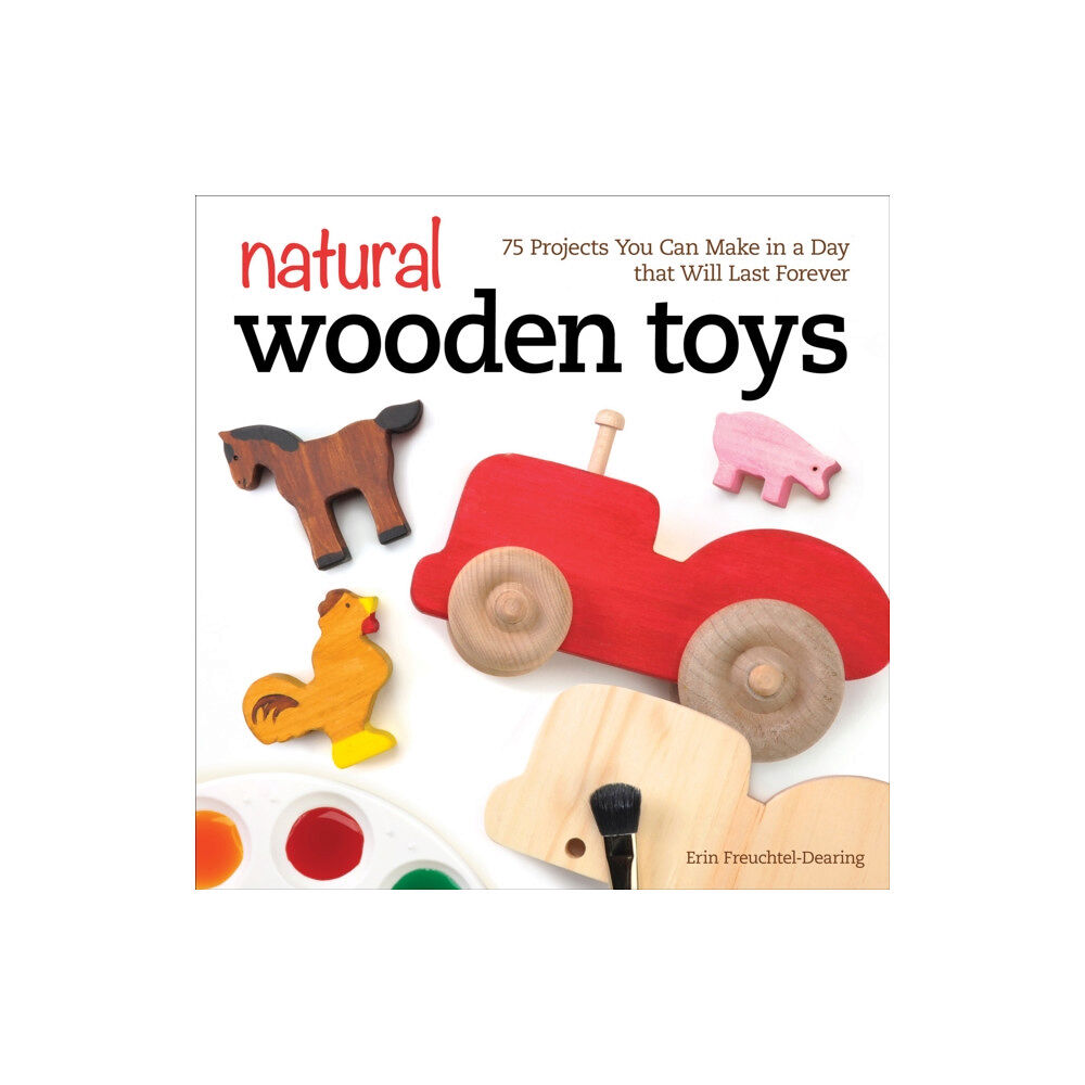 Fox Chapel Publishing Natural Wooden Toys (häftad, eng)