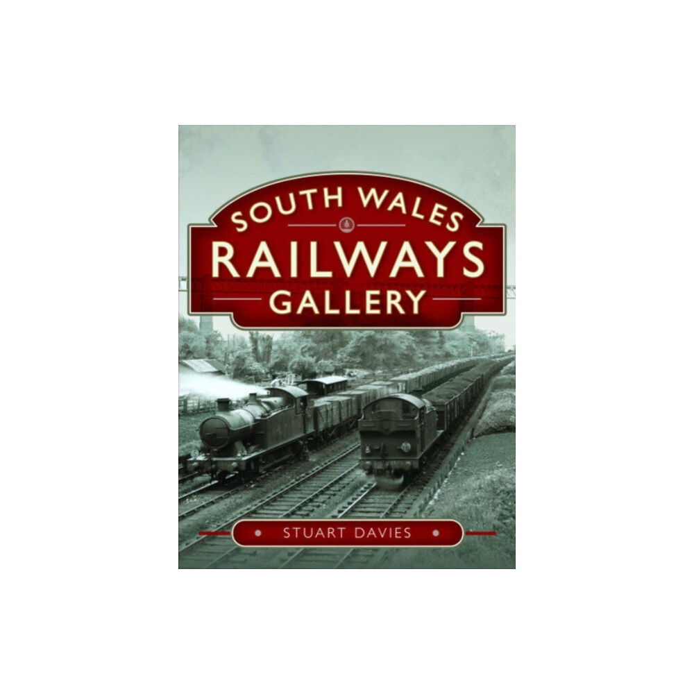 Pen & Sword Books Ltd South Wales Railways Gallery (inbunden, eng)