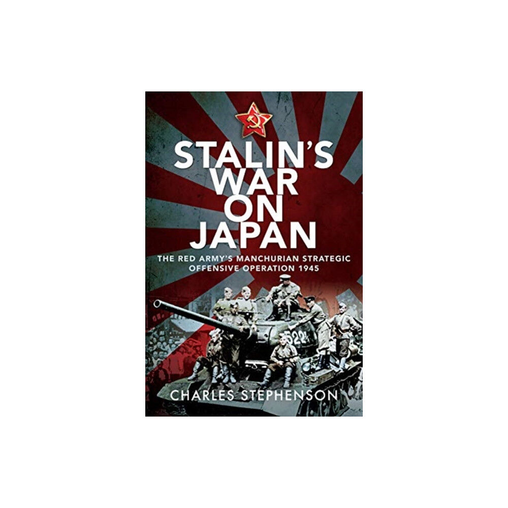 Pen & Sword Books Ltd Stalin's War on Japan (inbunden, eng)