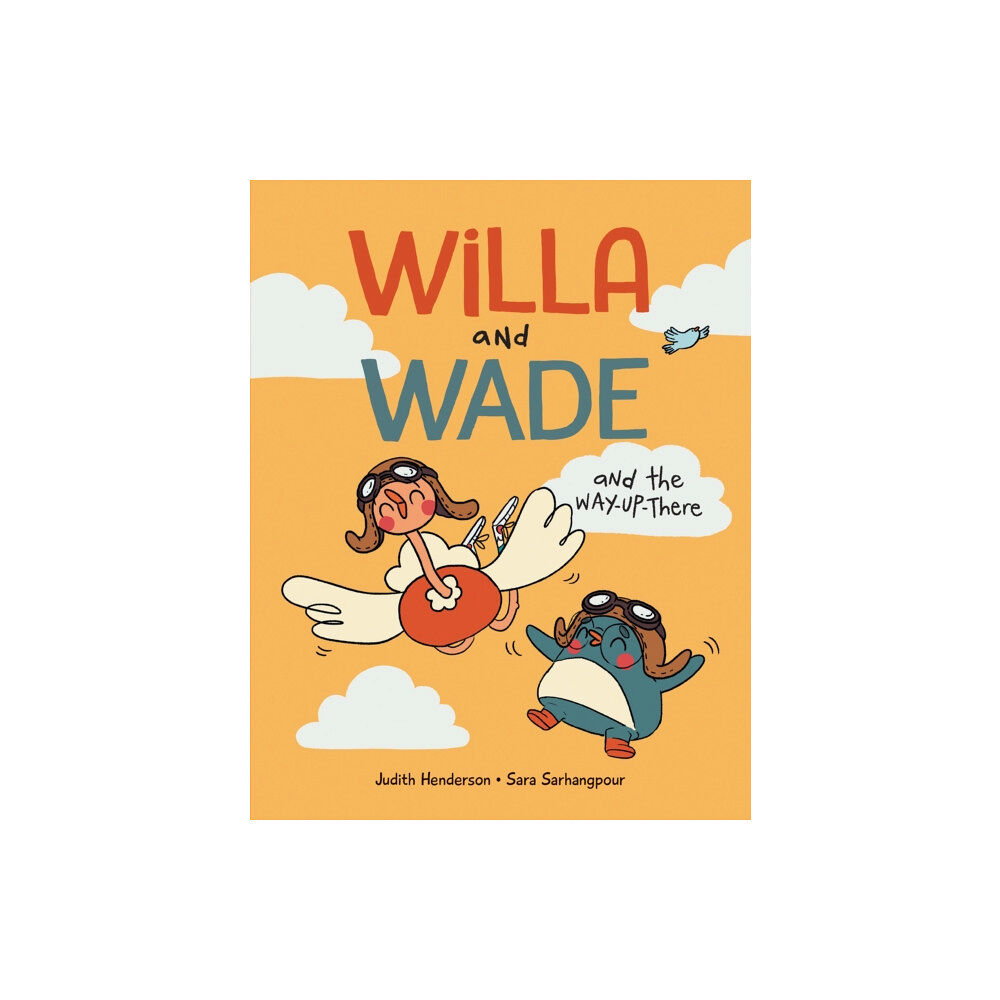 Kids Can Press Willa and Wade and the Way-Up-There (inbunden, eng)