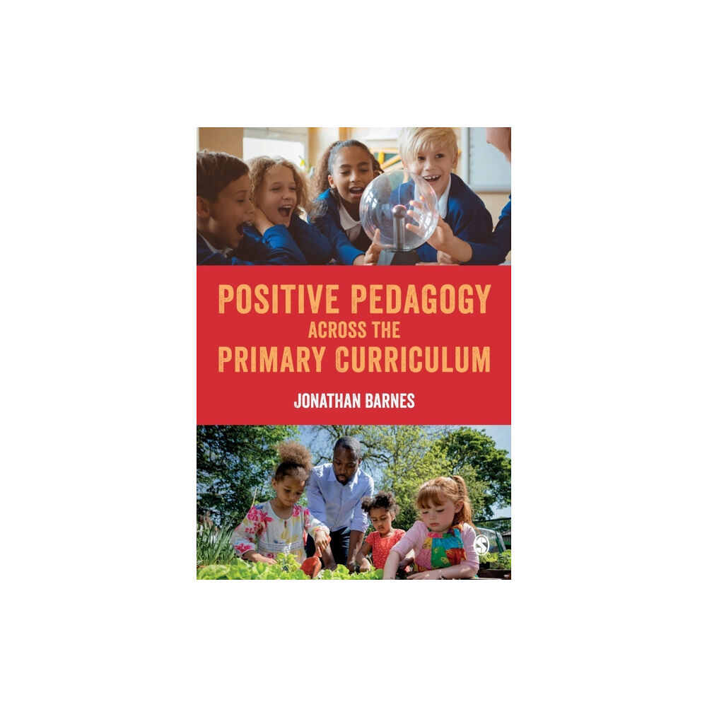 Sage Publications Ltd Positive Pedagogy across the Primary Curriculum (häftad, eng)