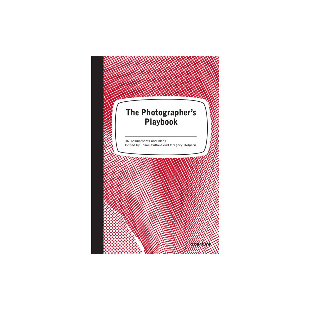 Aperture The Photographer's Playbook (häftad, eng)