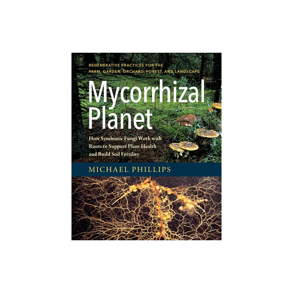 Chelsea Green Publishing Co Mycorrhizal Planet (inbunden, eng)