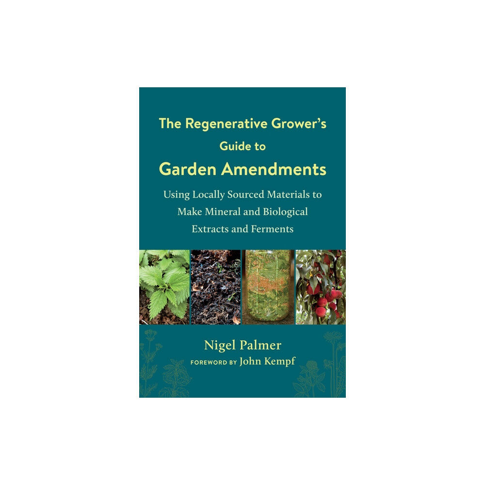 Chelsea Green Publishing Co The Regenerative Grower's Guide to Garden Amendments (häftad, eng)