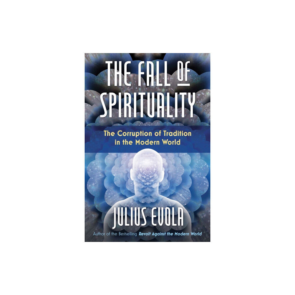 Inner Traditions Bear and Company The Fall of Spirituality (inbunden, eng)