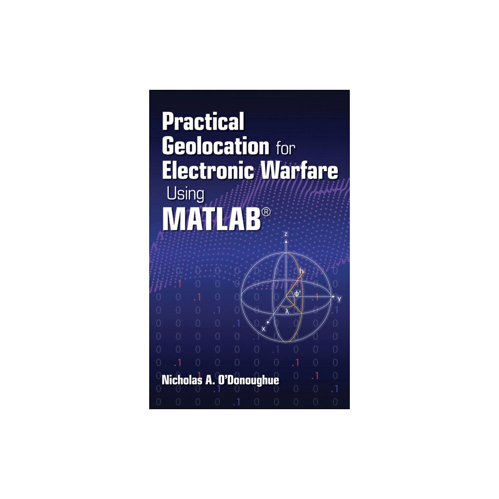 Artech House Publishers Practical Geolocation for Electronic Warfare Using MATLAB (inbunden, eng)