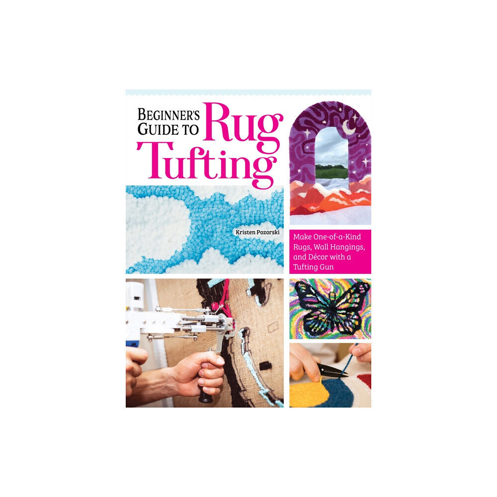 Fox Chapel Publishing Beginner's Guide to Rug Tufting (häftad, eng)