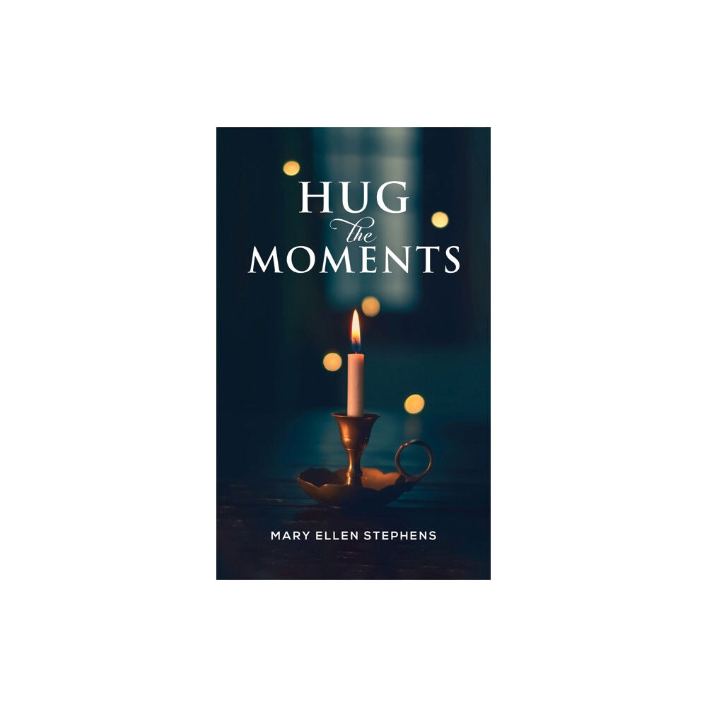 Austin Macauley Publishers LLC Hug the Moments (häftad, eng)