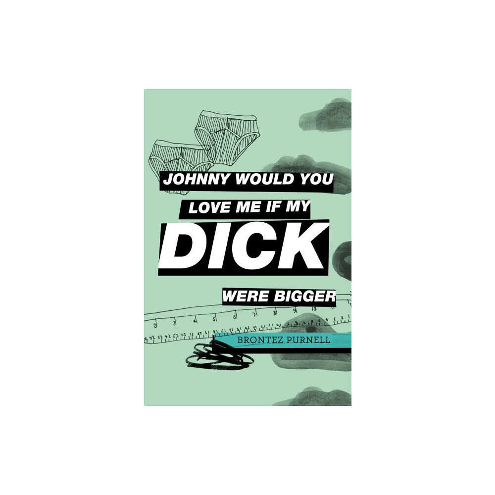 Cipher Press Johnny Would You Love Me If My Dick Were Bigger (häftad, eng)