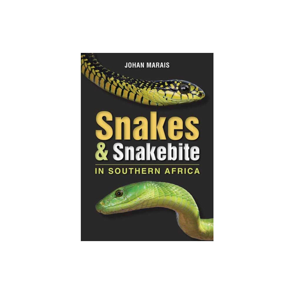 Penguin Random House South Africa Snakes & Snakebite in Southern Africa (häftad, eng)