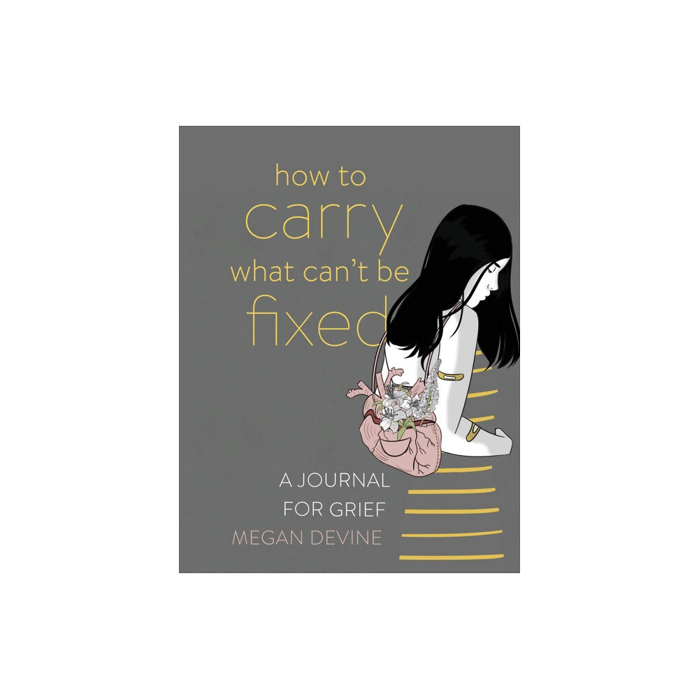 Sounds True Inc How to Carry What Can't Be Fixed (häftad, eng)