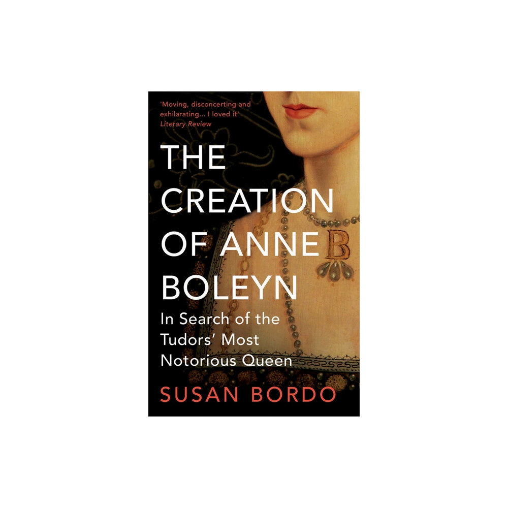 Oneworld Publications The Creation of Anne Boleyn (häftad, eng)