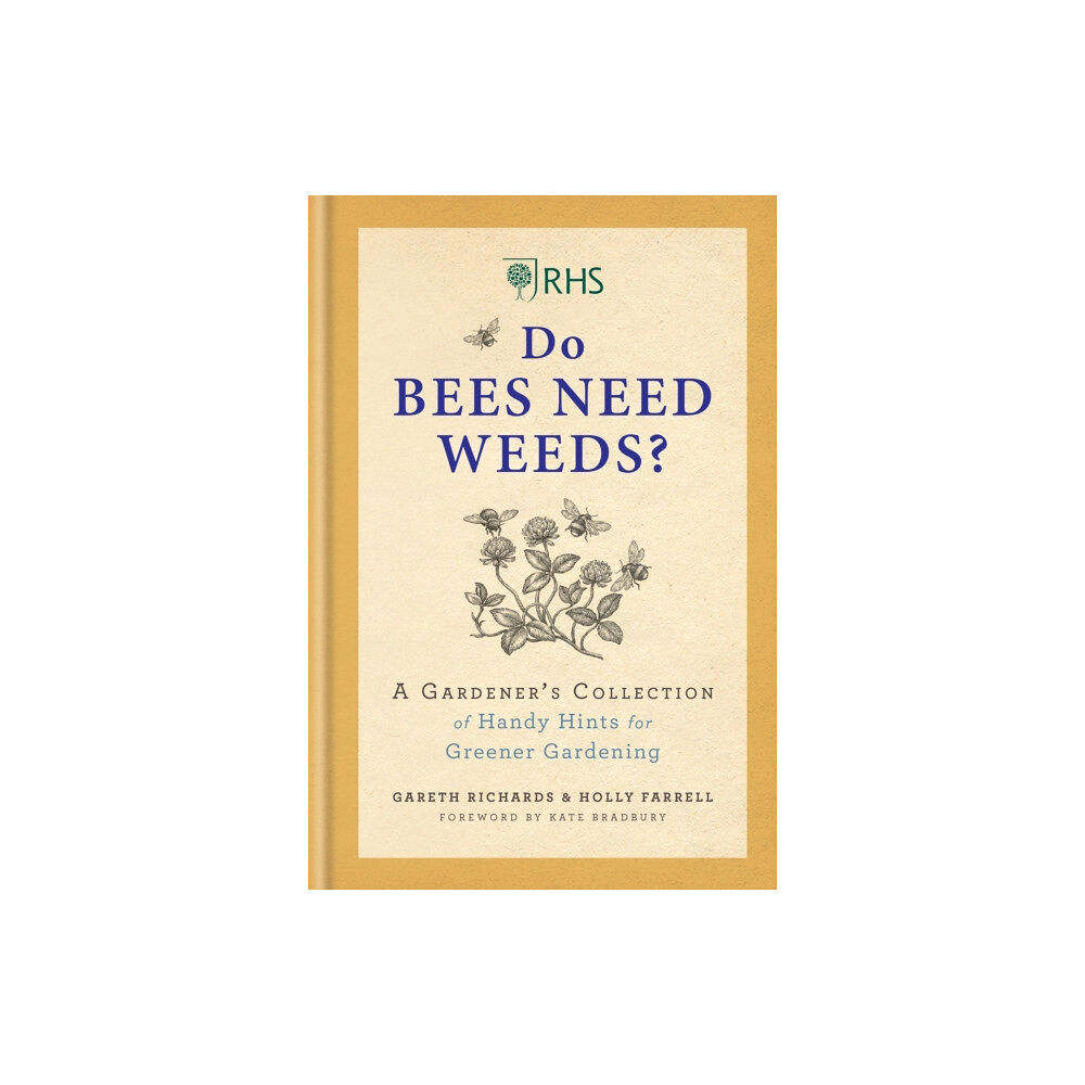 Octopus publishing group RHS Do Bees Need Weeds (inbunden, eng)