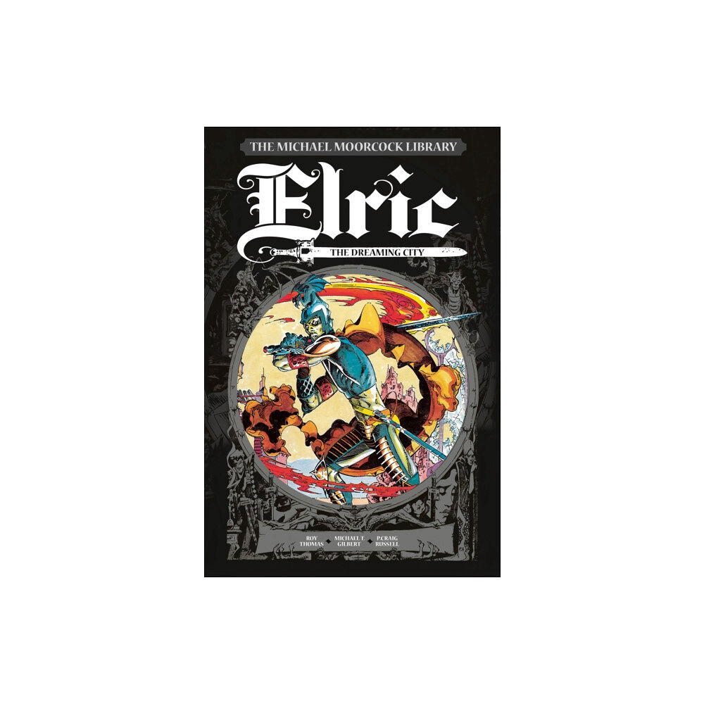 Titan Books Ltd The Michael Moorcock Library Vol. 3: Elric The Dreaming City (inbunden, eng)