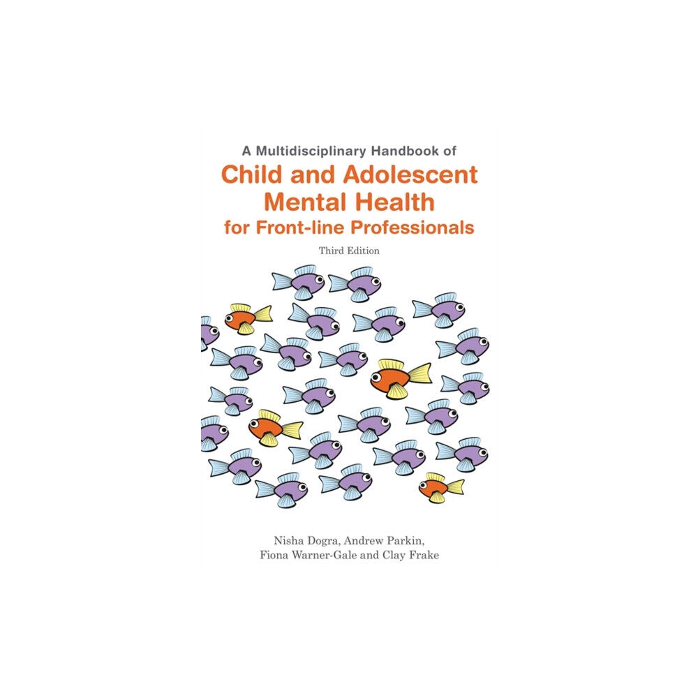 Jessica kingsley publishers A Multidisciplinary Handbook of Child and Adolescent Mental Health for Front-line Professionals, Third Edition (häftad,...